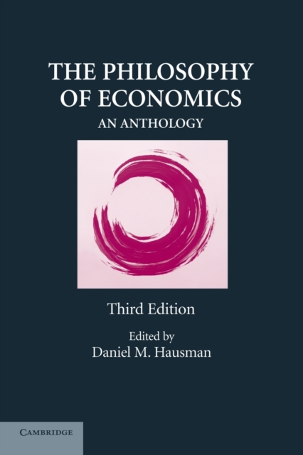 The Philosophy of Economics : An Anthology, Paperback / softback Book