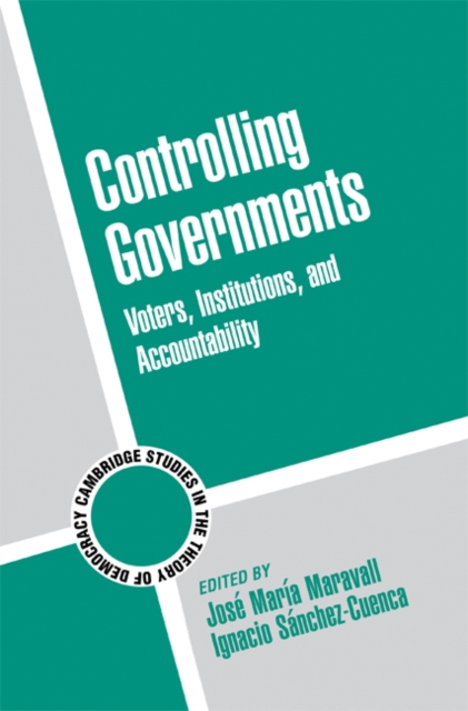 Controlling Governments : Voters, Institutions, and Accountability, Paperback / softback Book