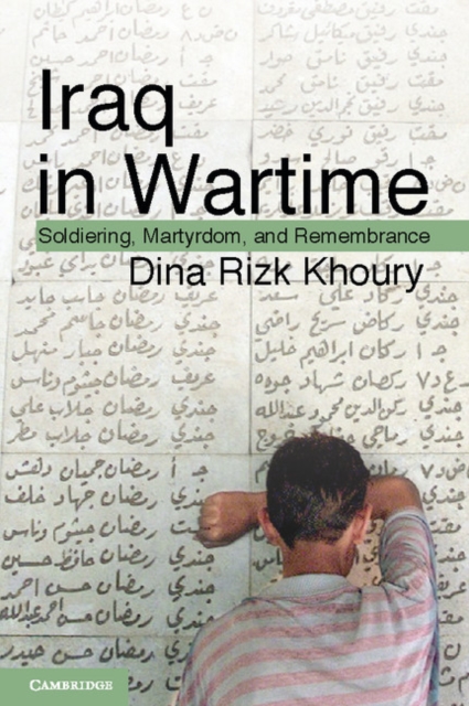 Iraq in Wartime : Soldiering, Martyrdom, and Remembrance, Paperback / softback Book