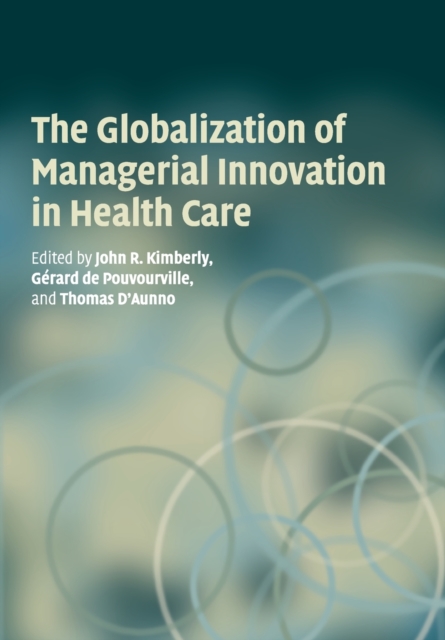 The Globalization of Managerial Innovation in Health Care, Paperback / softback Book
