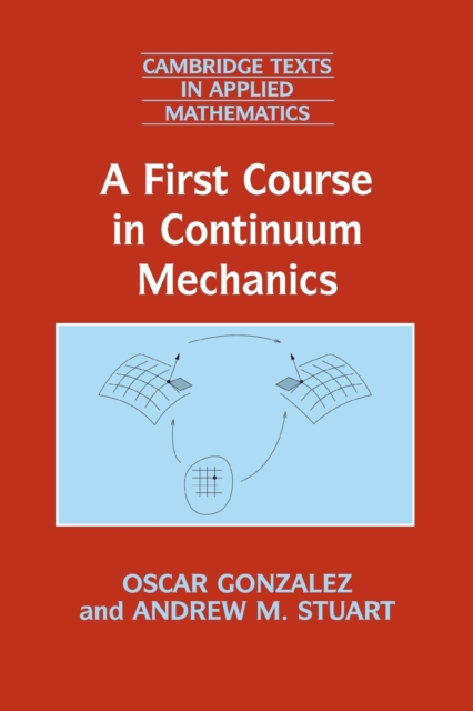 A First Course in Continuum Mechanics, Paperback / softback Book