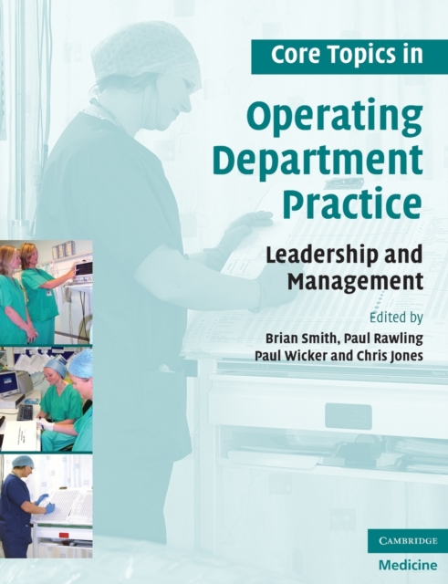 Core Topics in Operating Department Practice : Leadership and Management, Paperback / softback Book