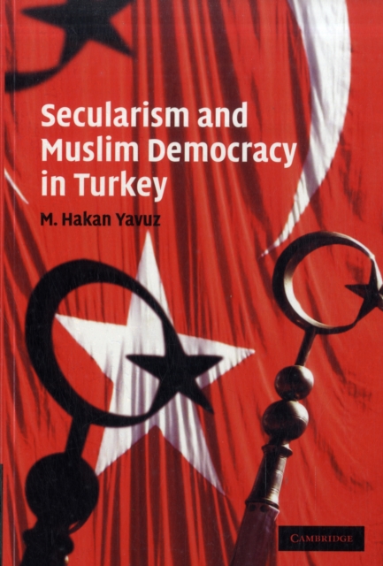 Secularism and Muslim Democracy in Turkey, Paperback / softback Book