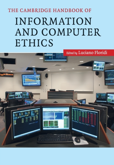 The Cambridge Handbook of Information and Computer Ethics, Paperback / softback Book