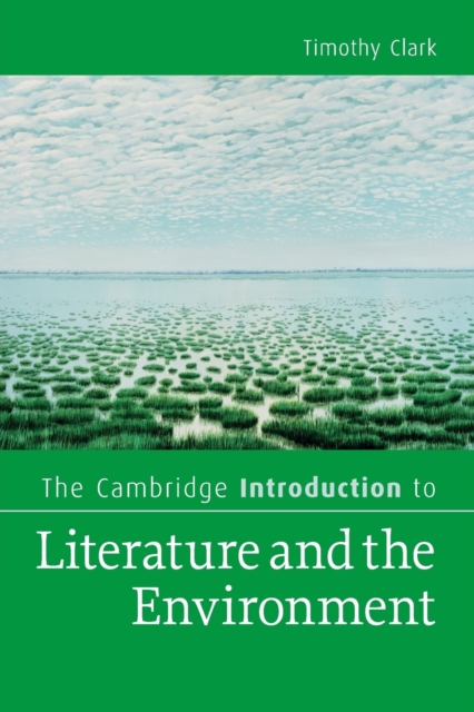 The Cambridge Introduction to Literature and the Environment, Paperback / softback Book