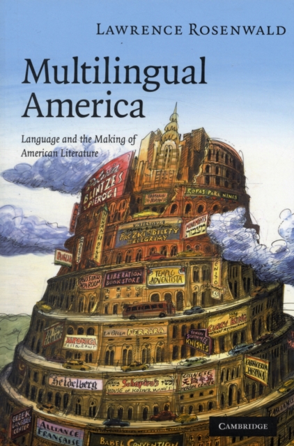 Multilingual America : Language and the Making of American Literature, Paperback / softback Book