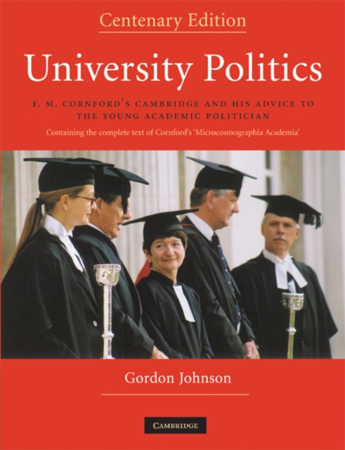 University Politics : F.M. Cornford's Cambridge and his Advice to the Young Academic Politician, Paperback / softback Book