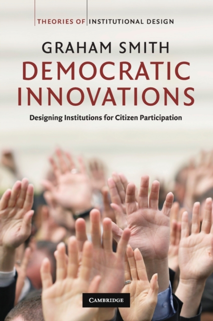 Democratic Innovations : Designing Institutions for Citizen Participation, Paperback / softback Book