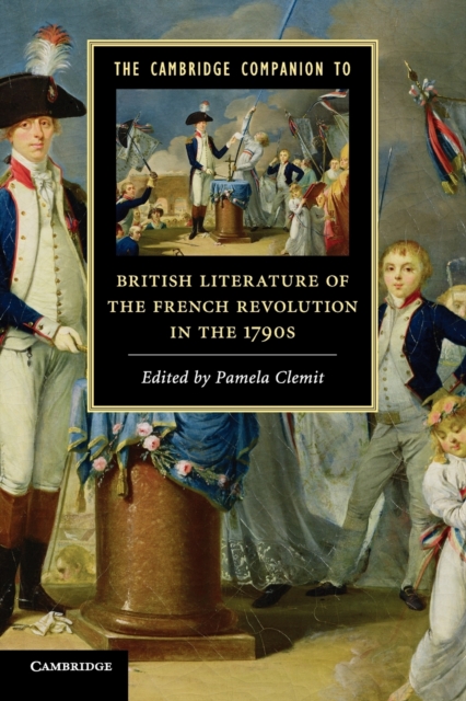 The Cambridge Companion to British Literature of the French Revolution in the 1790s, Paperback / softback Book