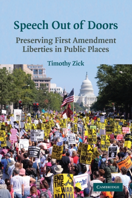 Speech Out of Doors : Preserving First Amendment Liberties in Public Places, Paperback / softback Book