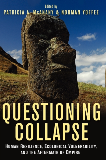 Questioning Collapse : Human Resilience, Ecological Vulnerability, and the Aftermath of Empire, Paperback / softback Book