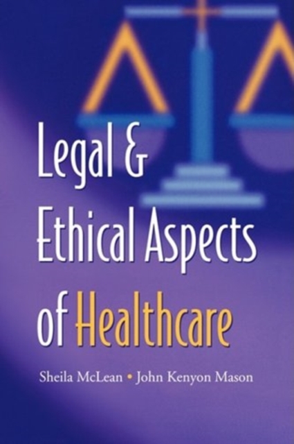 Legal and Ethical Aspects of Healthcare, Paperback / softback Book