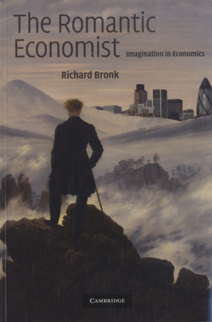 The Romantic Economist : Imagination in Economics, Paperback / softback Book