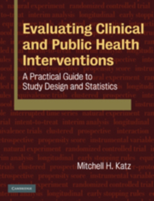 Evaluating Clinical and Public Health Interventions : A Practical Guide to Study Design and Statistics, Paperback / softback Book