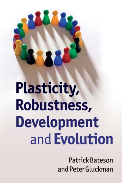 Plasticity, Robustness, Development and Evolution, Paperback / softback Book