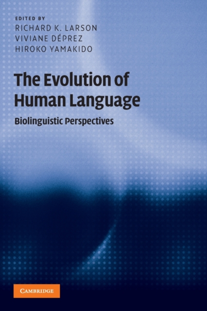 The Evolution of Human Language : Biolinguistic Perspectives, Paperback / softback Book