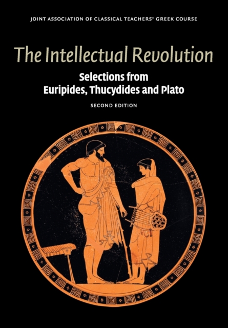 The Intellectual Revolution : Selections from Euripides, Thucydides and Plato, Paperback / softback Book