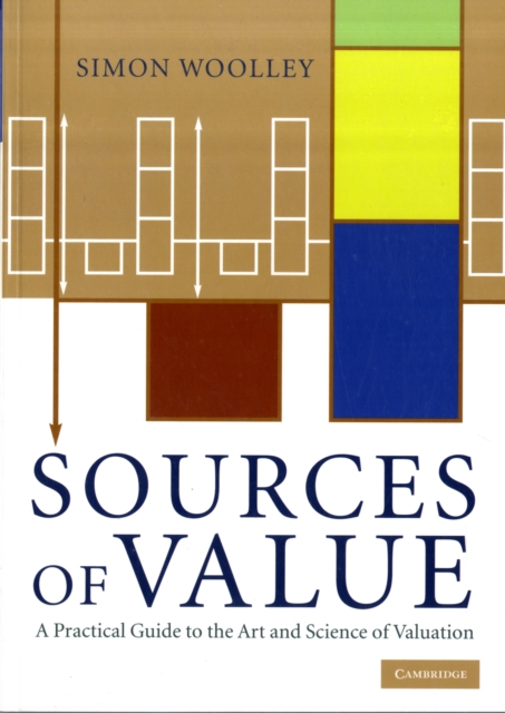 Sources of Value : A Practical Guide to the Art and Science of Valuation, Paperback / softback Book