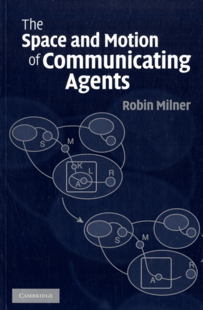 The Space and Motion of Communicating Agents, Paperback / softback Book
