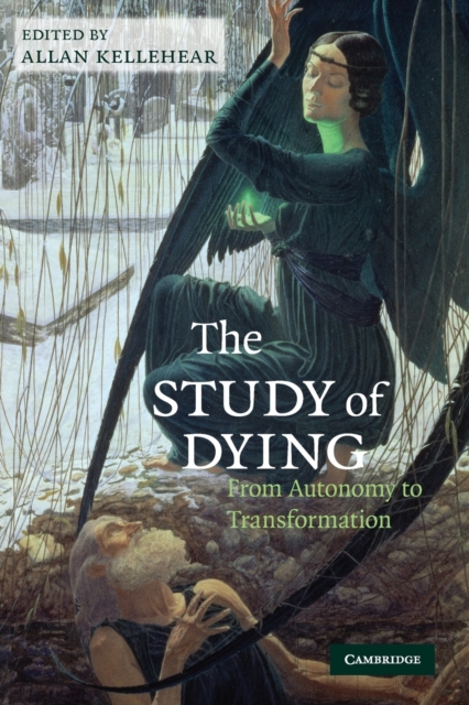 The Study of Dying : From Autonomy to Transformation, Paperback / softback Book