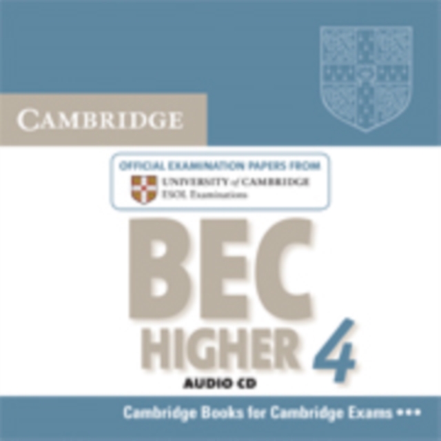 Cambridge BEC 4 Higher Audio CD : Examination Papers from University of Cambridge ESOL Examinations, CD-Audio Book
