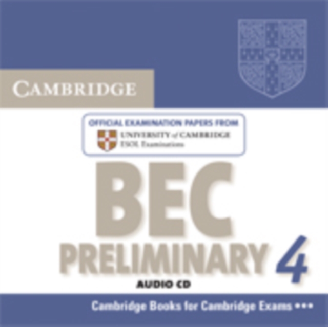 Cambridge BEC 4 Preliminary Audio CD : Examination Papers from University of Cambridge ESOL Examinations, CD-Audio Book