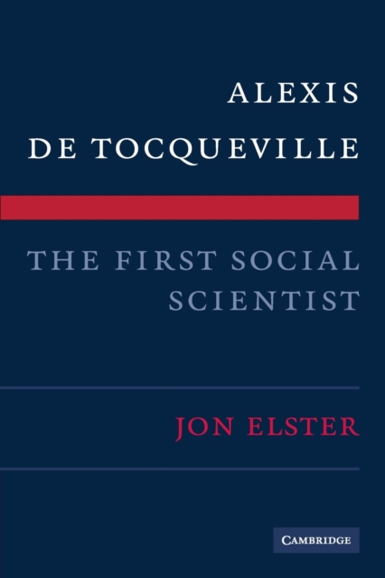 Alexis de Tocqueville, the First Social Scientist, Paperback / softback Book