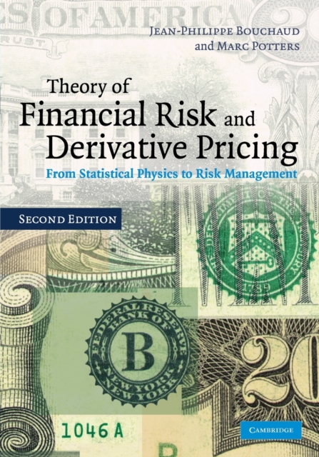 Theory of Financial Risk and Derivative Pricing : From Statistical Physics to Risk Management, Paperback / softback Book