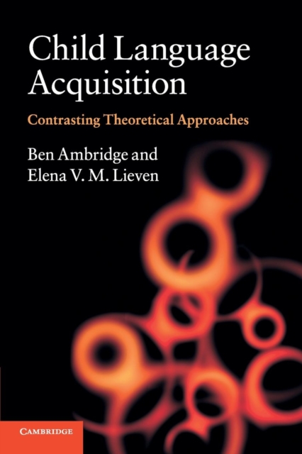 Child Language Acquisition : Contrasting Theoretical Approaches, Paperback / softback Book
