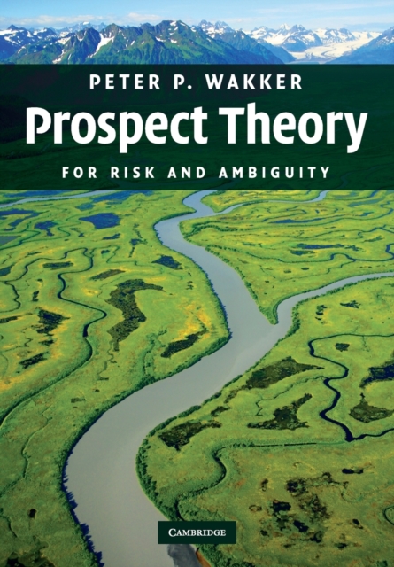 Prospect Theory : For Risk and Ambiguity, Paperback / softback Book
