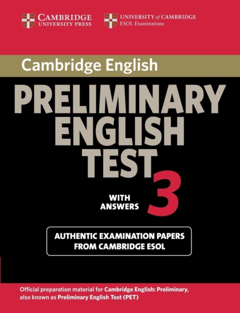Cambridge Preliminary English Test 3 Student's Book with Answers : Examination Papers from the University of Cambridge ESOL Examinations, Paperback / softback Book