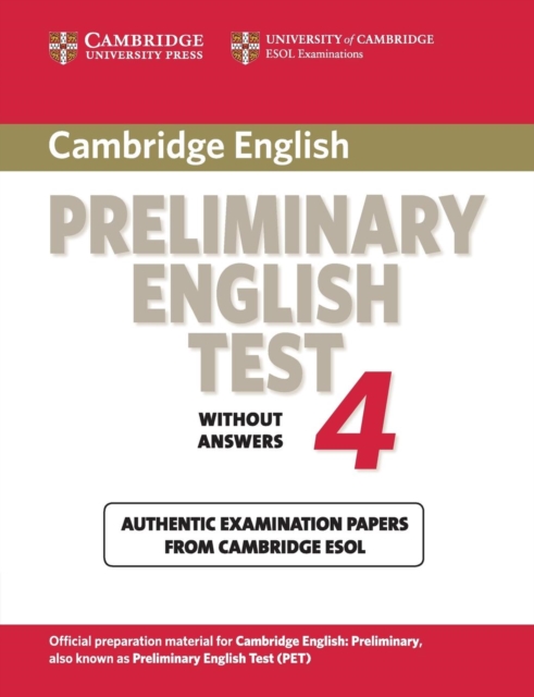 Cambridge Preliminary English Test 4 Student's Book : Examination Papers from the University of Cambridge ESOL Examinations, Paperback / softback Book