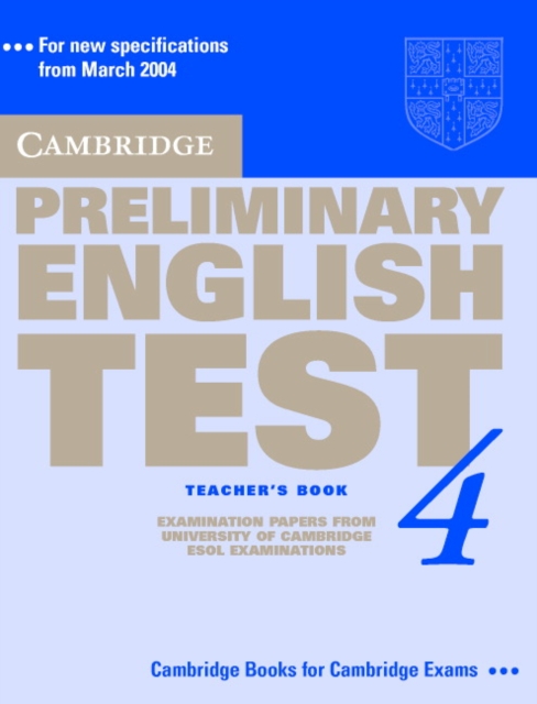 Cambridge Preliminary English Test 4 Teacher's Book : Examination Papers from the University of Cambridge ESOL Examinations, Paperback / softback Book