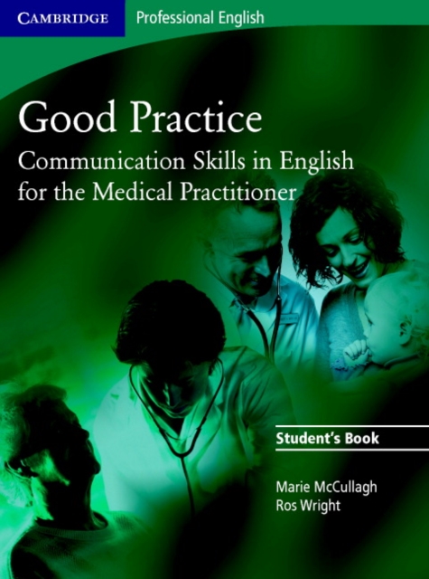 Good Practice Student's Book : Communication Skills in English for the Medical Practitioner, Paperback / softback Book