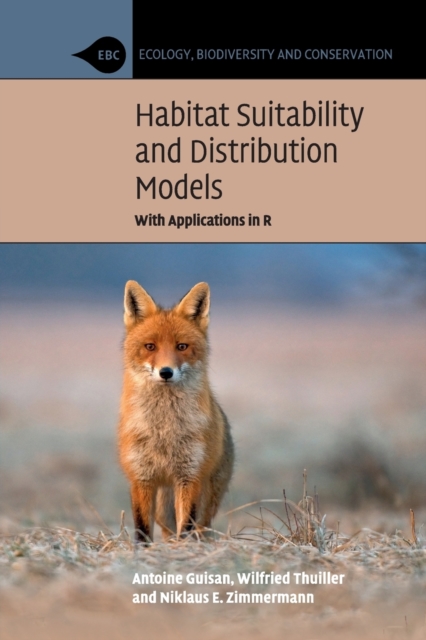 Habitat Suitability and Distribution Models : With Applications in R, Paperback / softback Book