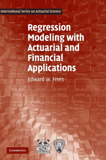Regression Modeling with Actuarial and Financial Applications, Hardback Book