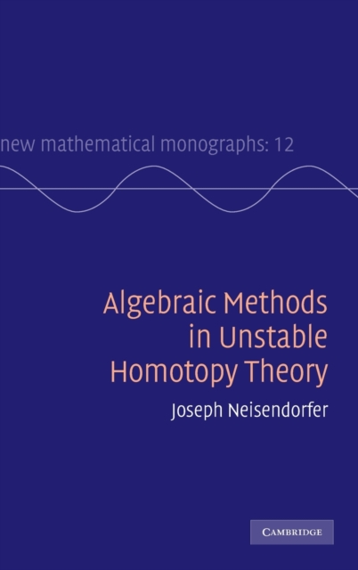 Algebraic Methods in Unstable Homotopy Theory, Hardback Book