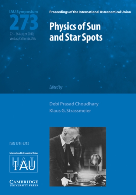 Physics of Sun and Star Spots (IAU S273), Hardback Book