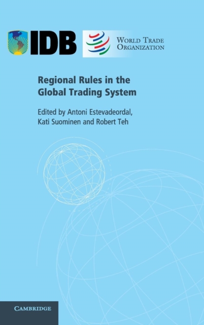 Regional Rules in the Global Trading System, Hardback Book