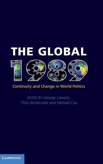 The Global 1989 : Continuity and Change in World Politics, Hardback Book