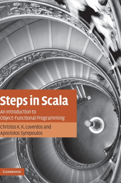 Steps in Scala : An Introduction to Object-Functional Programming, Hardback Book