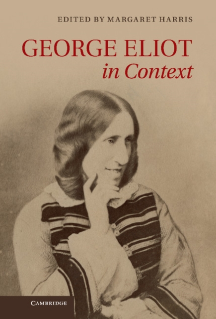 George Eliot in Context, Hardback Book