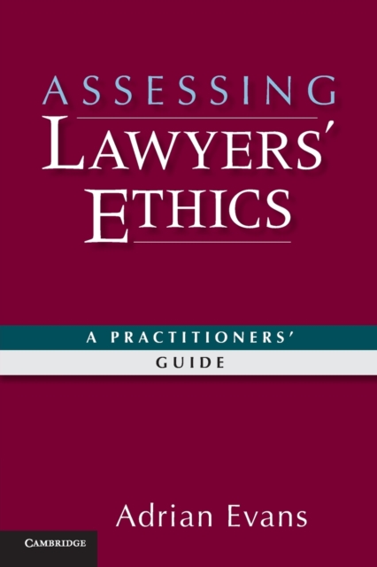 Assessing Lawyers' Ethics : A Practitioners' Guide, Paperback / softback Book