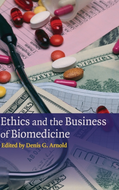 Ethics and the Business of Biomedicine, Hardback Book