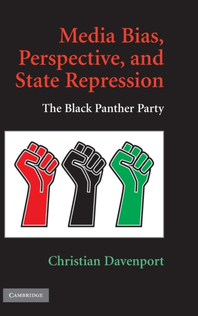 Media Bias, Perspective, and State Repression : The Black Panther Party, Hardback Book