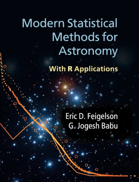 Modern Statistical Methods for Astronomy : With R Applications, Hardback Book