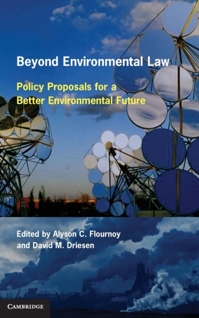 Beyond Environmental Law : Policy Proposals for a Better Environmental Future, Hardback Book