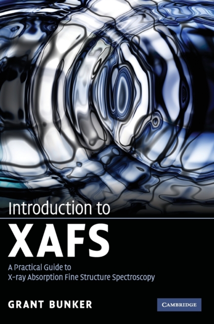 Introduction to XAFS : A Practical Guide to X-ray Absorption Fine Structure Spectroscopy, Hardback Book