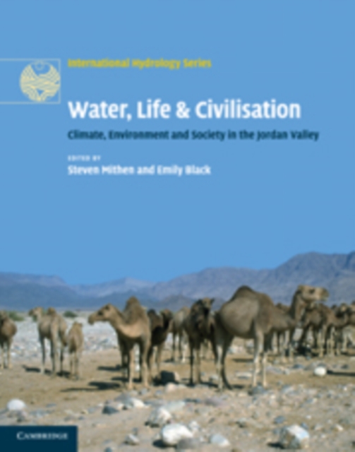 Water, Life and Civilisation : Climate, Environment and Society in the Jordan Valley, Hardback Book
