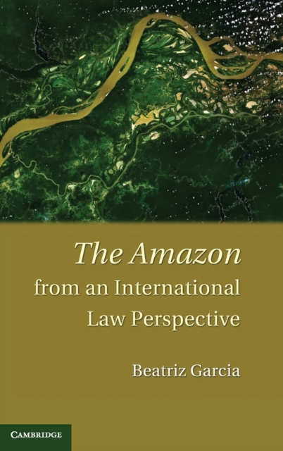 The Amazon from an International Law Perspective, Hardback Book